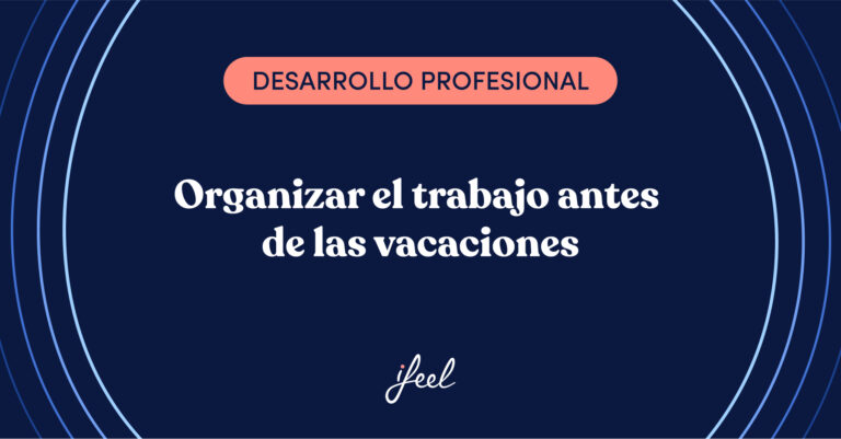 organizar el trabajo antes de las vacaciones