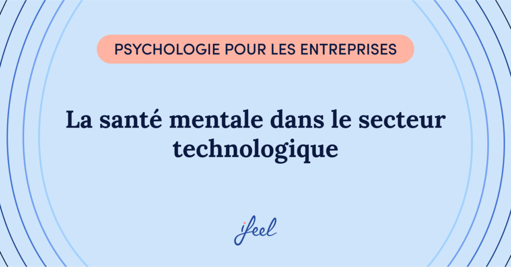 la santé mentale dans le secteur technologique